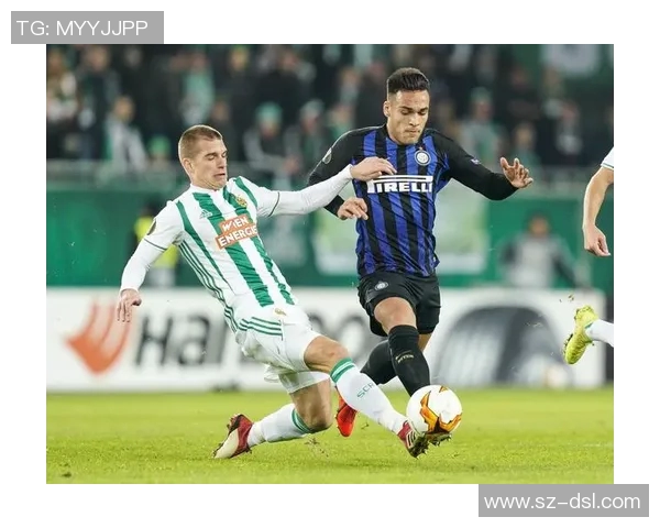 国际米兰与维也纳的精彩对决直播全程回顾与分析